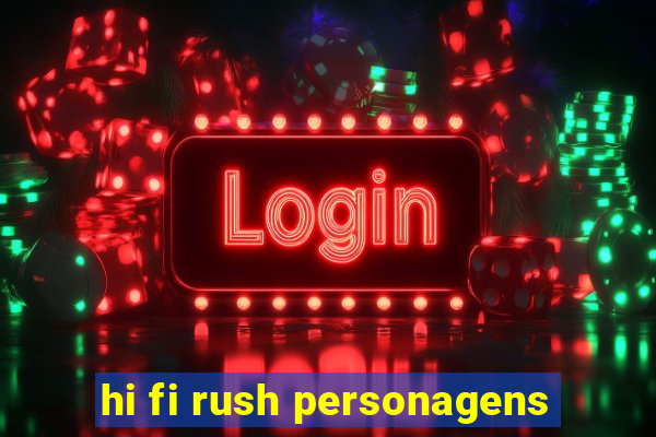 hi fi rush personagens